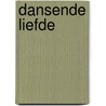 Dansende Liefde by Olivia Ambicki
