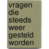 Vragen die steeds weer gesteld worden door Werner Gitt
