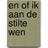 En of ik aan de stilte wen