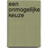Een onmogelijke keuze
