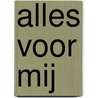 Alles voor mij door Katrien Dierick
