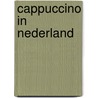 Cappuccino in Nederland by Anika Redhed