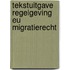 Tekstuitgave Regelgeving EU Migratierecht