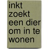 INKT zoekt een dier om in te wonen door David Muiderman