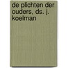De plichten der ouders, ds. J. Koelman door Mj Ruissen