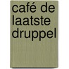 Café De laatste druppel door Nicki Thornton