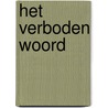 Het verboden woord by Caroline Tensen