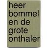 Heer Bommel en de Grote Onthaler by Marten Toonder