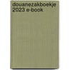 Douanezakboekje 2023 E-book by Unknown