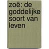 Zoë: de goddelijke soort van leven door Kenneth E. Hagin