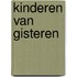 Kinderen van gisteren