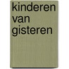 Kinderen van gisteren door Knisper Fogata
