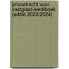 Privaatrecht voor Vastgoed-Werkboek (editie 2023/2024) by Norbert B.F. Telders