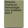 Klinische chemie en hematologie voor analisten deel 2 by E. ten Boekel