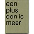 Een plus een is meer