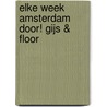 Elke week Amsterdam door! Gijs & Floor door Gijs Stork