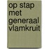 Op stap met generaal Vlamkruit