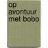 Op avontuur met Bobo