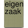 Eigen zaak door John Schoorl