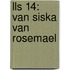 LLS 14: Van Siska Van Rosemael
