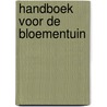 Handboek voor de bloementuin by Judith van Lent