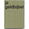 Je geldbijbel door MichaëL. Van Droogenbroeck