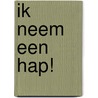 Ik neem een hap! door Eva Stalinski