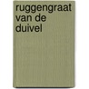 Ruggengraat van de Duivel by André van den Boogaart