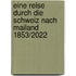 Eine Reise durch die Schweiz nach Mailand 1853/2022