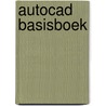 AutoCAD Basisboek door R. Boeklagen