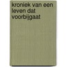 Kroniek van een leven dat voorbijgaat by Fernando Pessoa