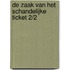 De zaak van het schandelijke ticket 2/2
