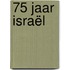 75 jaar Israël