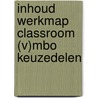 Inhoud werkmap Classroom (V)MBO Keuzedelen door Electudevelopment