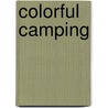 Colorful Camping by Hugo Elena