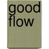 Good Flow