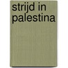 Strijd in Palestina door M. Kanis