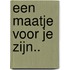 Een maatje voor je zijn..