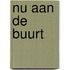 Nu aan de buurt