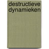 Destructieve dynamieken door Stefan Cloudt