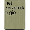 Het Keizerrijk Trigië by Michael Butterworth