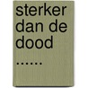 Sterker dan de dood ...... door Anne Remijn