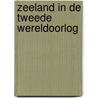 Zeeland in de Tweede Wereldoorlog door Jan Zwemer
