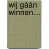 Wij gáán winnen… door Willem Vissers