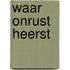 Waar onrust heerst