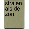 Stralen als de zon door Morgan Harper Nichols