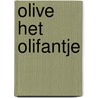 Olive het olifantje door Liese De Marie
