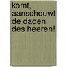Komt, aanschouwt de daden des HEEREN! door P. Zandt