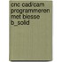 CNC CAD/CAM programmeren met BIESSE B_SOLID