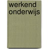 Werkend Onderwijs door Onbekend